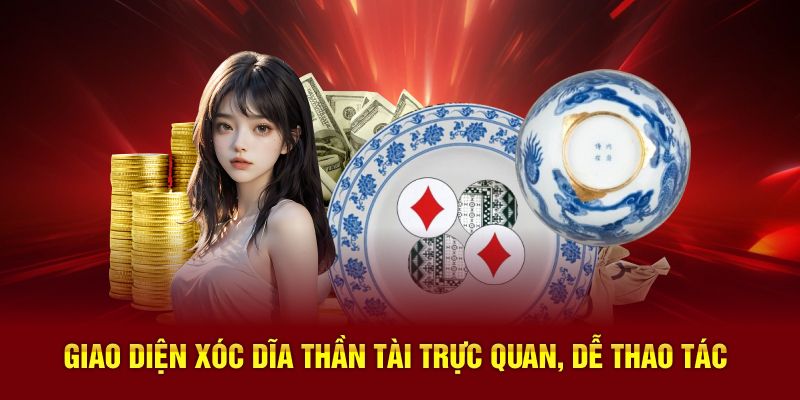 Giao diện xóc dĩa thần tài trực quan, dễ thao tác
